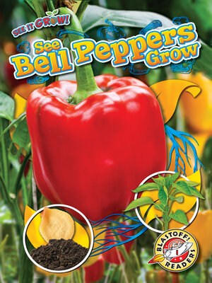 cover image of See Bell Peppers Grow